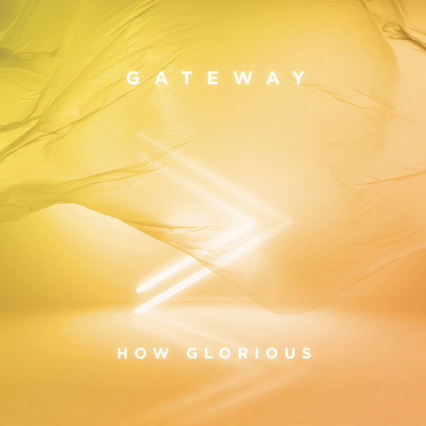 Gateway|How Glorious  (Live)