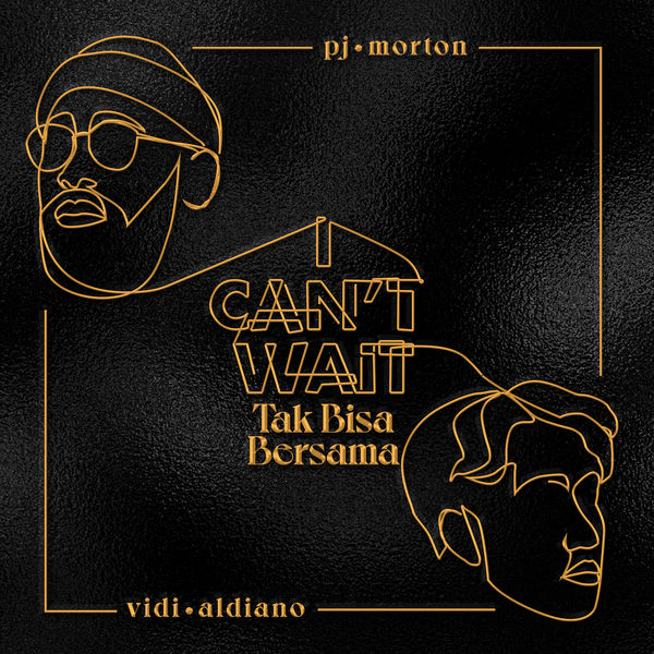 PJ Morton - I Can't Wait x Tak Bisa Bersama PJ Morton - I Can't Wait x Tak Bisa Bersama