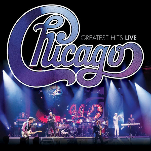 Chicago - Greatest Hits Live Chicago - Greatest Hits Live