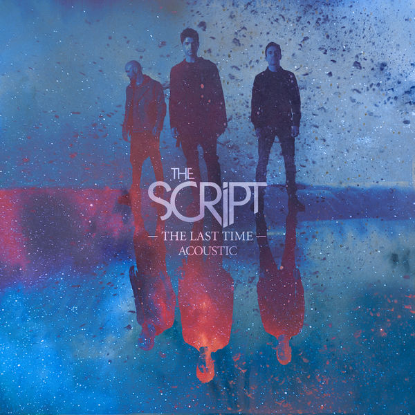 The Script|The Last Time  (Acoustic)