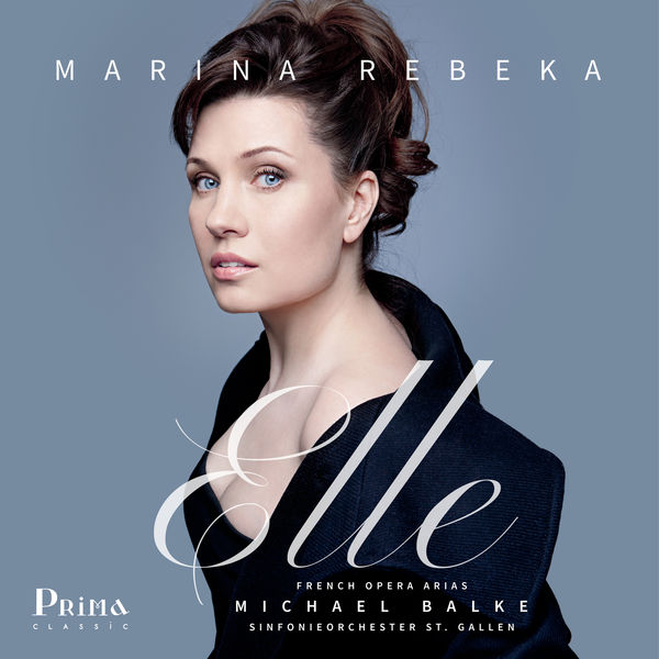 Marina Rebeka|Elle: French Opera Arias Marina Rebeka|Elle: French Opera Arias
