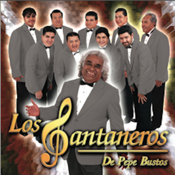 Los Santaneros De Pepe Bustos - Los Santaneros de Pepe Bustos Los Santaneros De Pepe Bustos - Los Santaneros de Pepe Bustos