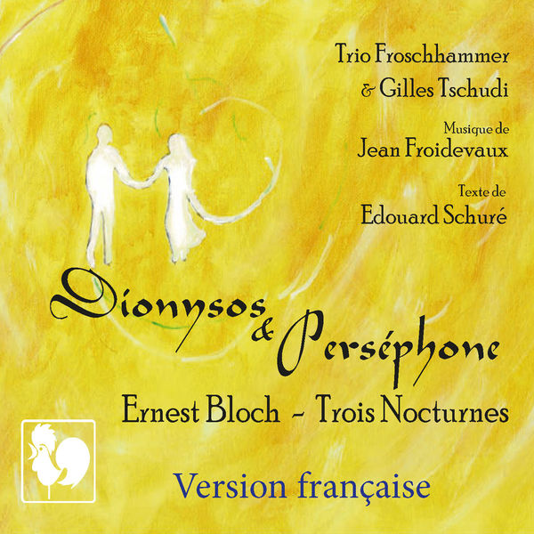 Gilles Tschudi|Jean Froidevaux: Dionysos & Perséphone - Bloch: 3 Nocturnes (Version française) Gilles Tschudi|Jean Froidevaux: Dionysos & Perséphone - Bloch: 3 Nocturnes (Version française)