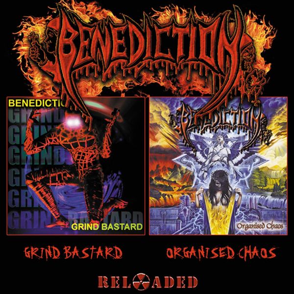 Benediction - Grind Bastard / Organised Chaos - Reloaded Benediction - Grind Bastard / Organised Chaos - Reloaded