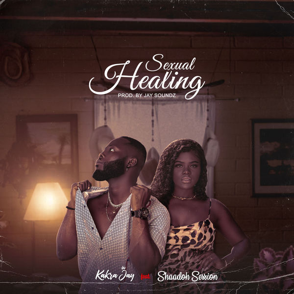 Kakra Jay|Sexual Healing (feat. Shaadoh Session) Kakra Jay|Sexual Healing (feat. Shaadoh Session)