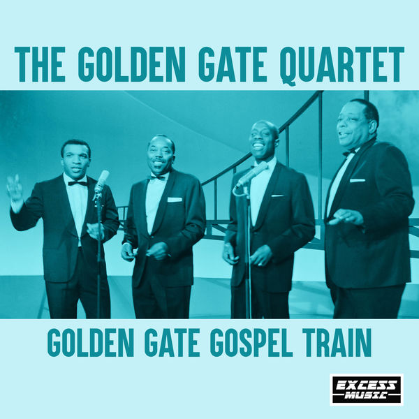 The Golden Gate Quartet - Golden Gate Gospel Train (63) The Golden Gate Quartet - Golden Gate Gospel Train (63)