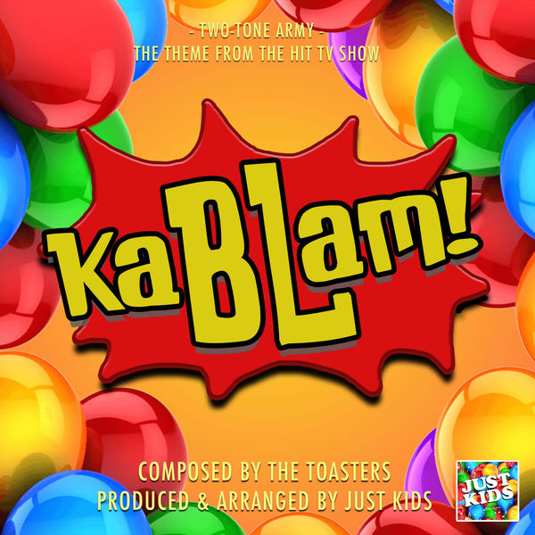 Just Kids - Two Tone Army (From "KaBLam") Just Kids - Two Tone Army (From "KaBLam")