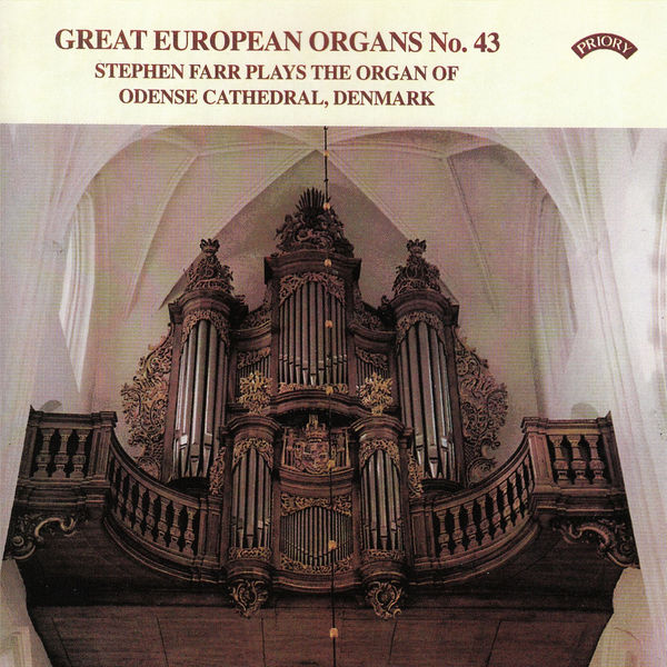 Stephen Farr - Great European Organs No.43: Odense Cathedral, Denmark Stephen Farr - Great European Organs No.43: Odense Cathedral, Denmark
