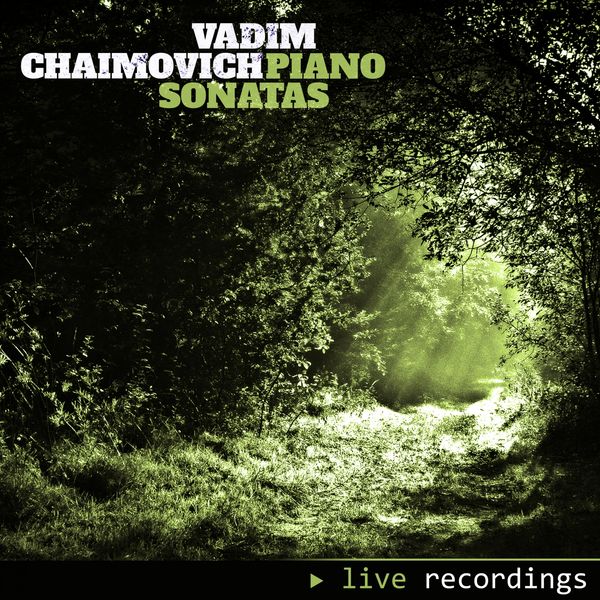 Vadim Chaimovich - Piano Sonatas: Mozart, Mendelssohn, Brahms, Medtner (Live) Vadim Chaimovich - Piano Sonatas: Mozart, Mendelssohn, Brahms, Medtner (Live)