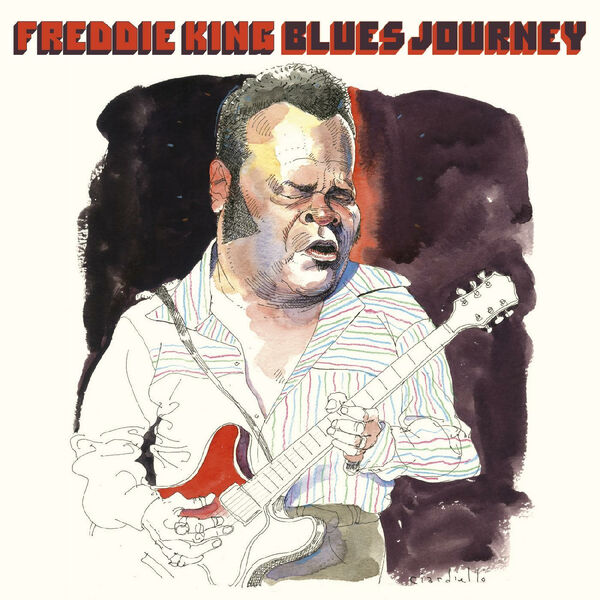 Freddie King - Blues Journey Vol. 1 Freddie King - Blues Journey Vol. 1