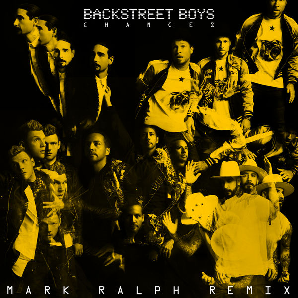 Backstreet Boys|Chances  (Mark Ralph Remix)