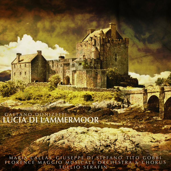 Gaetano Donizetti - Donizetti: Lucia di Lammermoor Gaetano Donizetti - Donizetti: Lucia di Lammermoor