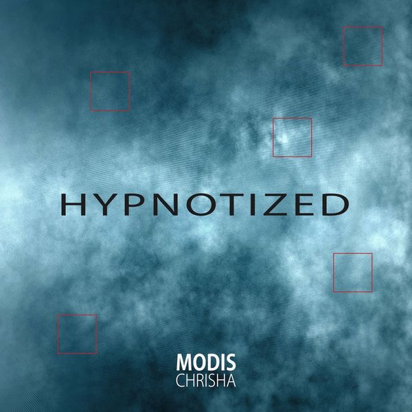 Modis Chrisha - Hypnotized Modis Chrisha - Hypnotized