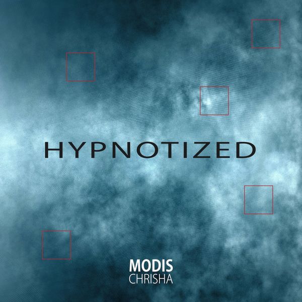 Modis Chrisha|Hypnotized