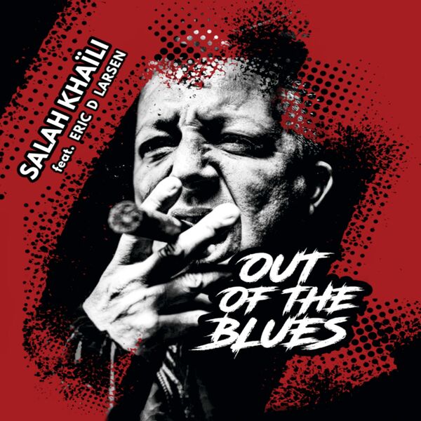 Salah Khaïli|Out of the Blues Salah Khaïli|Out of the Blues