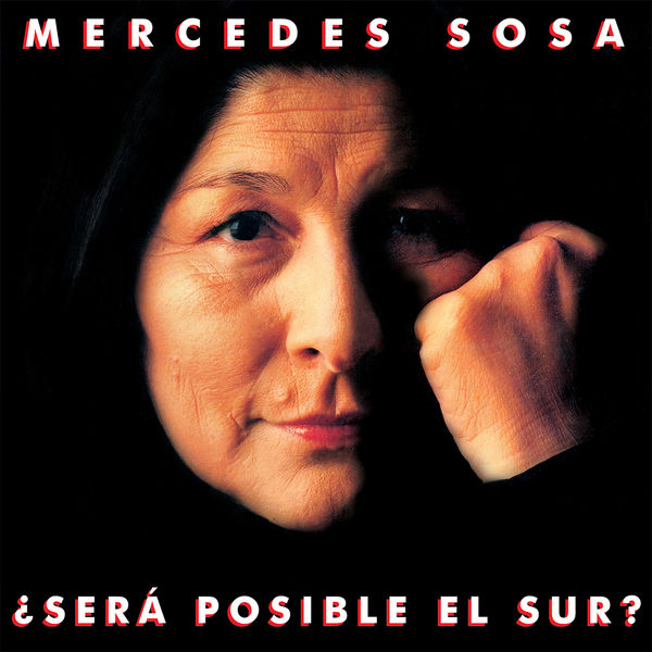 Mercedes Sosa|¿Será Posible El Sur? Mercedes Sosa|¿Será Posible El Sur?