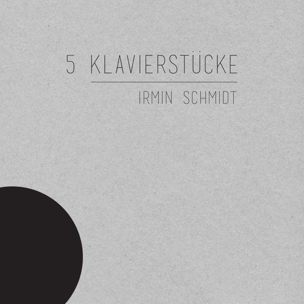 Irmin Schmidt - 5 Klavierstücke Irmin Schmidt - 5 Klavierstücke