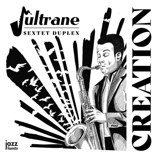 Jultrane Sextet Duplex|Creation