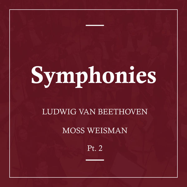 l'Orchestra Filarmonica di Moss Weisman - Beethoven: Symphonies Pt. 2 l'Orchestra Filarmonica di Moss Weisman - Beethoven: Symphonies Pt. 2