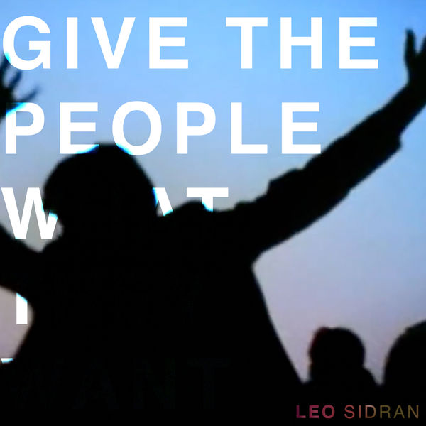 Leo Sidran - Give the People What They Want Leo Sidran - Give the People What They Want