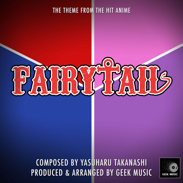 Geek Music|Fairy Tail - Overture - Main Theme Geek Music|Fairy Tail - Overture - Main Theme