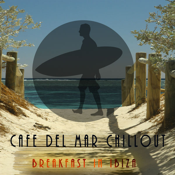 Cafe del Mar Chillout|Breakfast In Ibiza Cafe del Mar Chillout|Breakfast In Ibiza