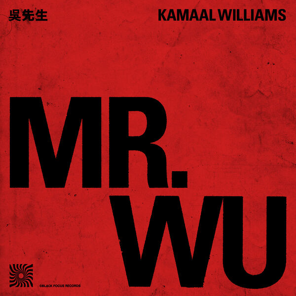 Kamaal Williams - Mr. Wu Kamaal Williams - Mr. Wu