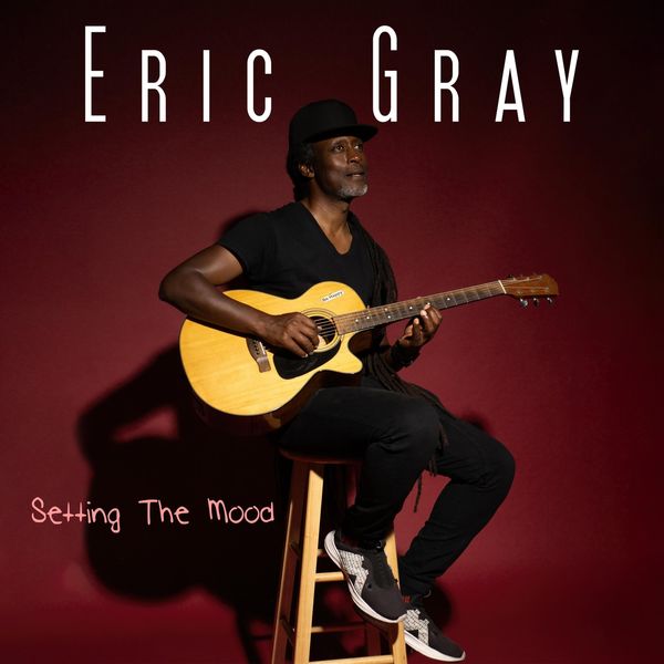 Eric Gray|Setting the Mood Eric Gray|Setting the Mood