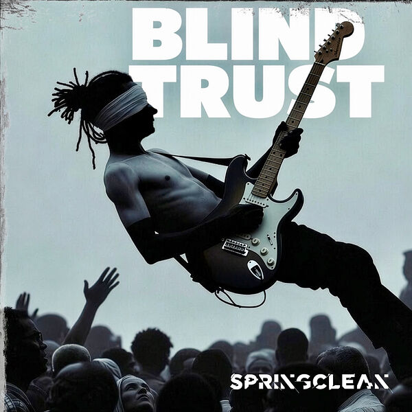 Blind Trust, SPRINGCLEAN - Qobuz
