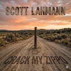 Crack my Zippo, Scott lahmann - Qobuz
