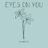Emgrace Eyes On You