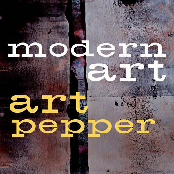 Art Pepper Quartet - Modern Art Art Pepper Quartet - Modern Art