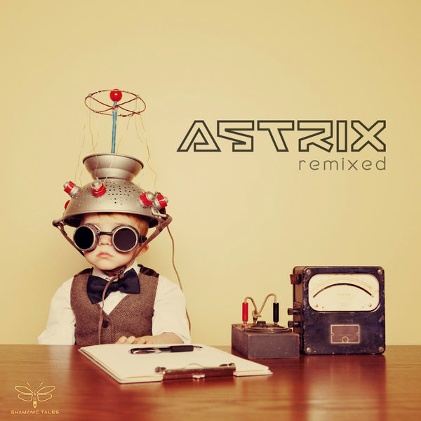 Astrix - Remixed Astrix - Remixed