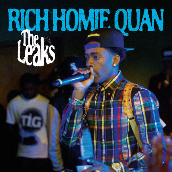 Album The Leaks Rich Homie Quan Qobuz Download And Streaming In High Quality