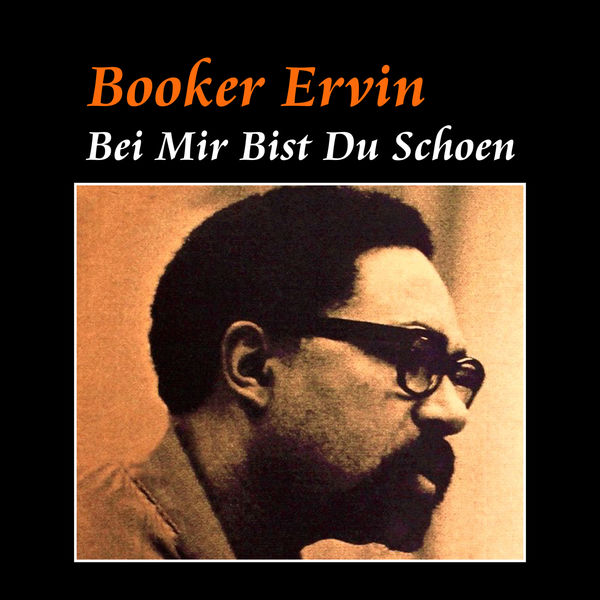 Booker Ervin - Bei Mir Bist Du Schoen Booker Ervin - Bei Mir Bist Du Schoen