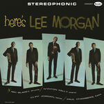 Lee Morgan Here's Lee Morgan