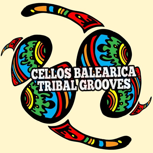 Cellos Balearica - Tribal Grooves Cellos Balearica - Tribal Grooves