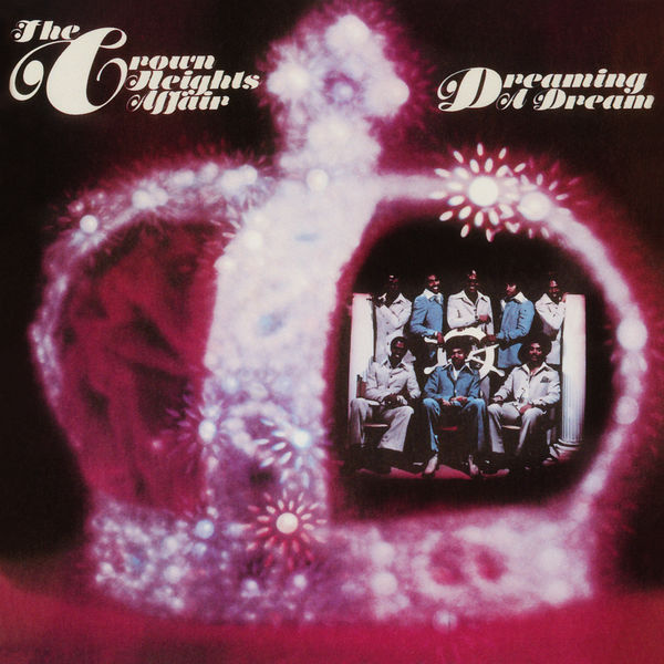 Crown Heights Affair - Dreaming a Dream Crown Heights Affair - Dreaming a Dream