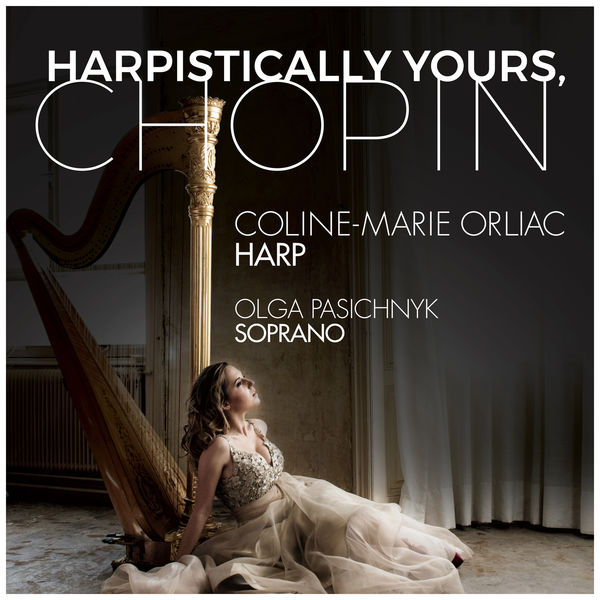 Coline-Marie Orliac - Harpistically Yours, Chopin Coline-Marie Orliac - Harpistically Yours, Chopin