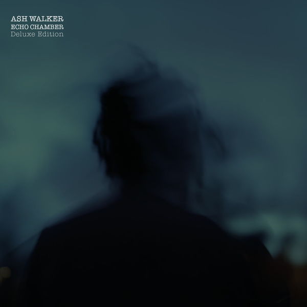 Ash Walker - Echo Chamber Deluxe Ash Walker - Echo Chamber Deluxe