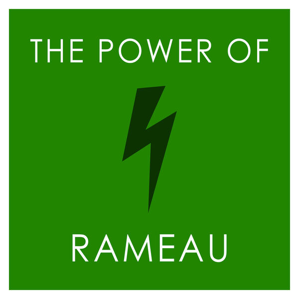 Jean-Philippe Rameau|The Power of Rameau Jean-Philippe Rameau|The Power of Rameau