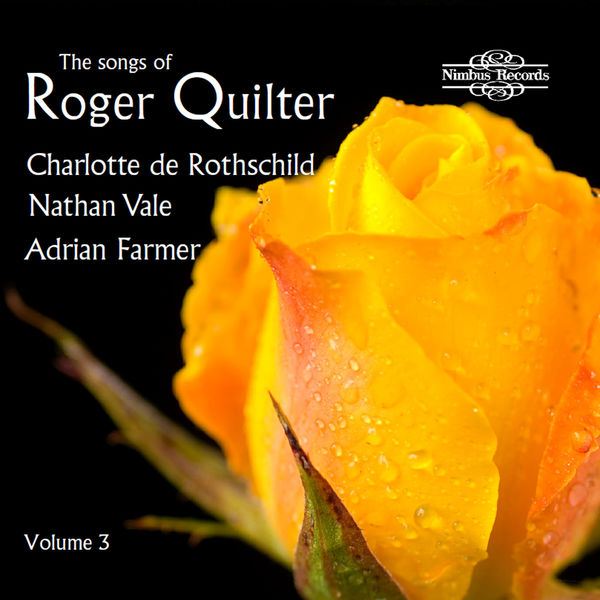 Charlotte de Rothschild - The Songs of Roger Quilter, Vol. 3 Charlotte de Rothschild - The Songs of Roger Quilter, Vol. 3