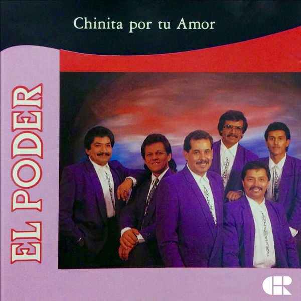El Poder - Chinita por Tu Amor El Poder - Chinita por Tu Amor