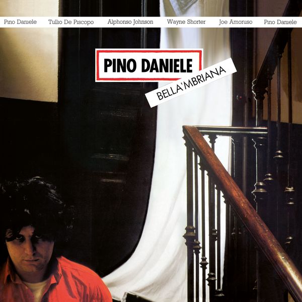 Pino Daniele - Bella 'mbriana (Remastered Version) Pino Daniele - Bella 'mbriana (Remastered Version)