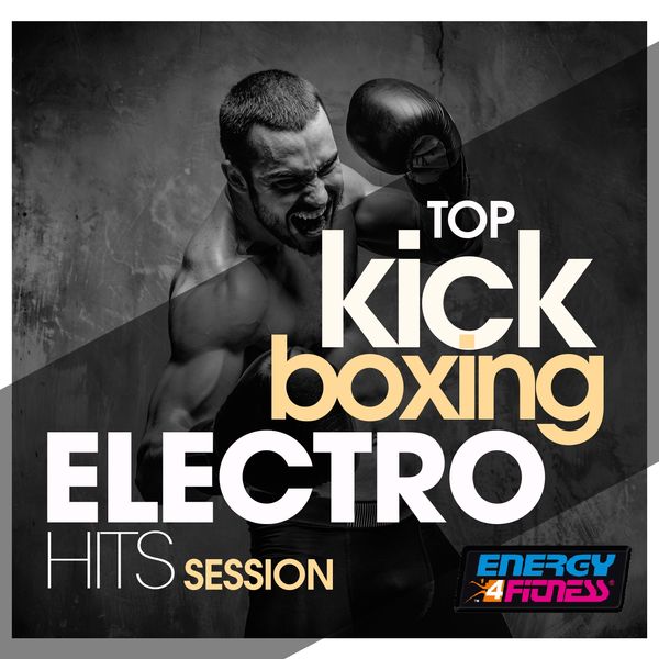 Various Artists - Top Kick Boxing Electro Hits Session Various Artists - Top Kick Boxing Electro Hits Session