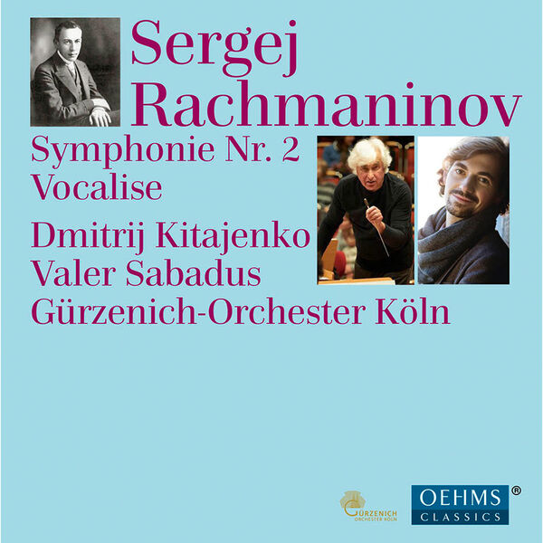 Gürzenich-Orchester Köln|Rachmaninoff: Symphony No. 2 in E Minor, Op. 27 & Vocalise Gürzenich-Orchester Köln|Rachmaninoff: Symphony No. 2 in E Minor, Op. 27 & Vocalise
