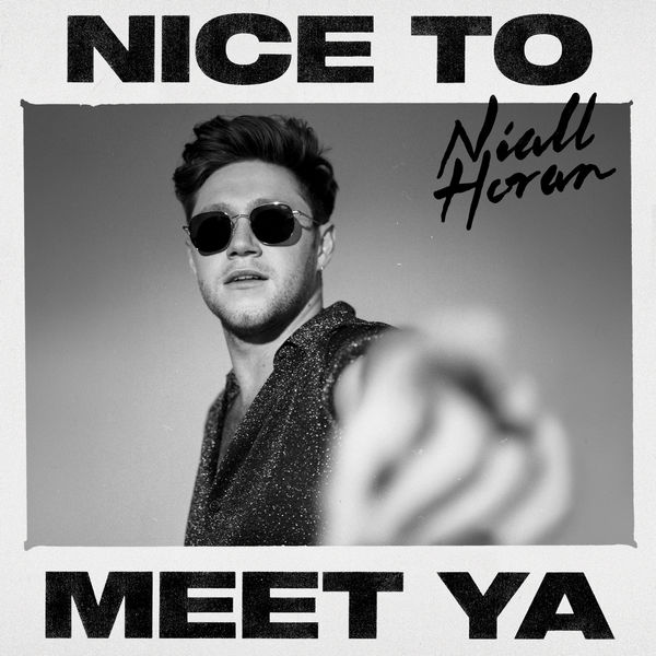 Niall Horan - Nice To Meet Ya Niall Horan - Nice To Meet Ya