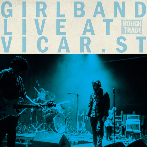 Girl Band|Live at Vicar Street (Live at Vicar Street) Girl Band|Live at Vicar Street (Live at Vicar Street)