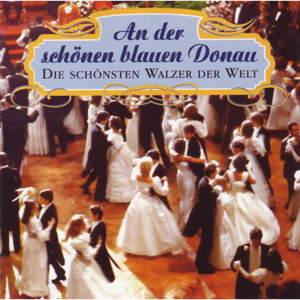 Various Artists|An Der Schönen Blauen Donau - Die Schönsten Walzer Der Welt Various Artists|An Der Schönen Blauen Donau - Die Schönsten Walzer Der Welt