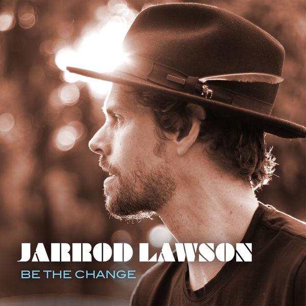 Jarrod Lawson|Be The Change Jarrod Lawson|Be The Change